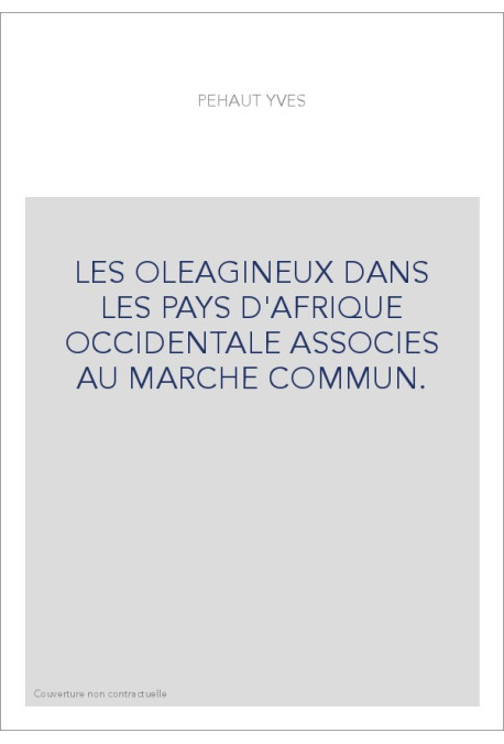 LES OLEAGINEUX DANS LES PAYS D'AFRIQUE OCCIDENTALE ASSOCIES AU MARCHE COMMUN.
