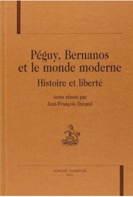 PÉGUY, BERNANOS ET LE MONDE MODERNE