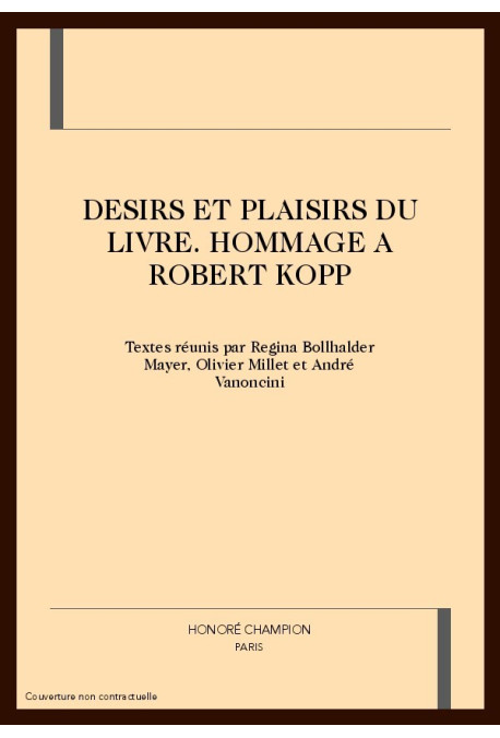 DESIRS ET PLAISIRS DU LIVRE. HOMMAGE A ROBERT KOPP