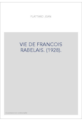 VIE DE FRANCOIS RABELAIS. (1928).