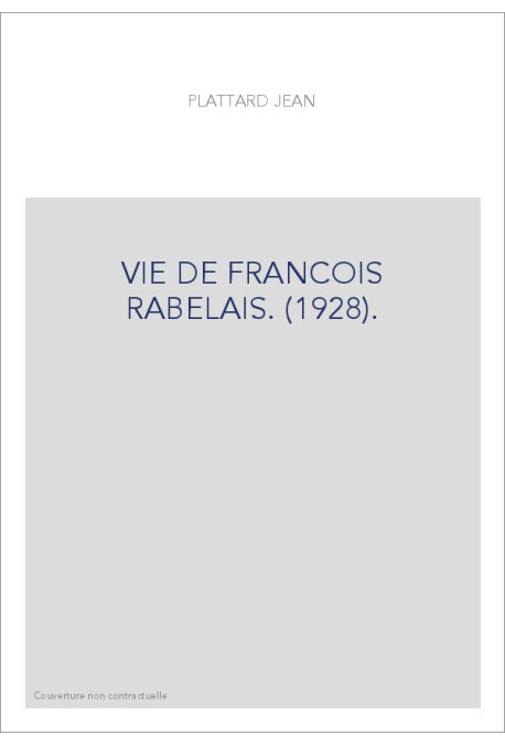 VIE DE FRANCOIS RABELAIS. (1928).
