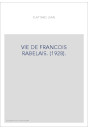 VIE DE FRANCOIS RABELAIS. (1928).