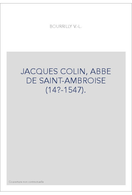 JACQUES COLIN, ABBE DE SAINT-AMBROISE (14?-1547).