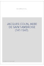 JACQUES COLIN, ABBE DE SAINT-AMBROISE (14?-1547).