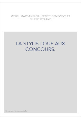 LA STYLISTIQUE AUX CONCOURS.