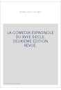 LA COMEDIA ESPAGNOLE DU XVIIE SIECLE.