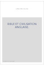 BIBLE ET CIVILISATION ANGLAISE.