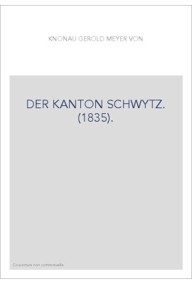 DER KANTON SCHWYTZ. (1835).
