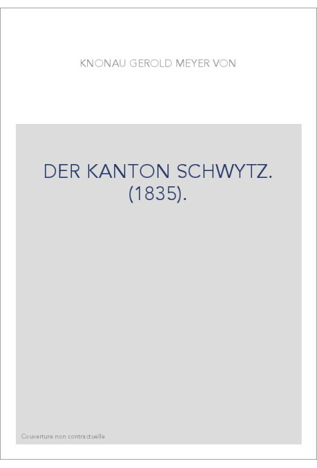 DER KANTON SCHWYTZ. (1835).