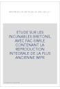 L'IMPRIMERIE EN BRETAGNE AU XVE SIECLE. ETUDE SUR LES INCUNABLES BRETONS,