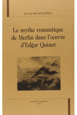 LE MYTHE FONDATEUR ROMANTIQUE DE MERLIN DANS L'OEUVRE  D'EDGAR QUINET.