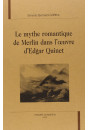 LE MYTHE FONDATEUR ROMANTIQUE DE MERLIN DANS L'OEUVRE  D'EDGAR QUINET.