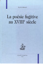 LA POESIE FUGITIVE AU XVIIIE SIECLE