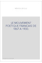 LE MOUVEMENT POETIQUE FRANCAIS DE 1867 A 1900.