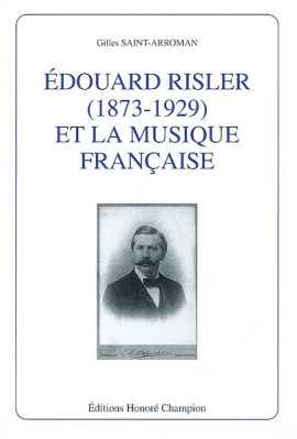 EDOUARD RISLER (1873-1929) ET LA MUSIQUE FRANCAISE
