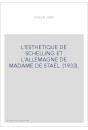 L'ESTHETIQUE DE SCHELLING ET L'ALLEMAGNE DE MADAME DE STAEL. (1933).