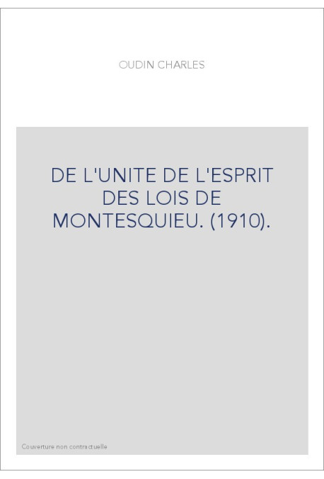 DE L'UNITE DE L'ESPRIT DES LOIS DE MONTESQUIEU. (1910).