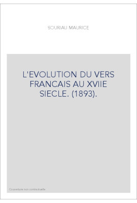 L'EVOLUTION DU VERS FRANCAIS AU XVIIE SIECLE. (1893).