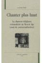 CHANTER PLUS HAUT. LA CHANSON RELIGIEUSE VERNACULAIRE AU MOYEN AGE (ESSAI DE CONTEXTUALISATION)