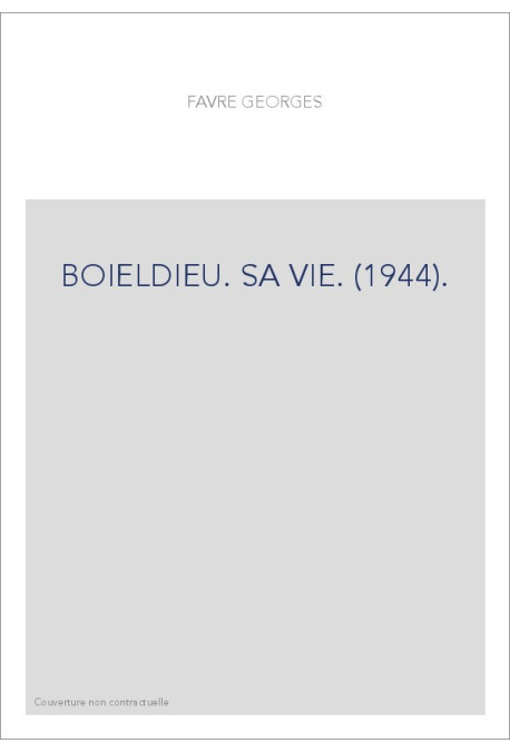 BOIELDIEU. SA VIE. (1944).