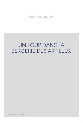 UN LOUP DANS LA BERGERIE DES ARPILLES.