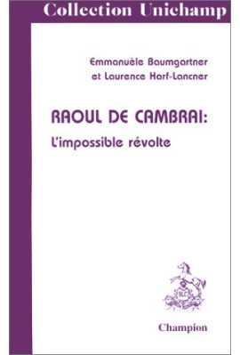 "RAOUL DE CAMBRAI":L'IMPOSSIBLE REVOLTE.