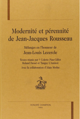MODERNITE ET PERENNITE DE JEAN JACQUES ROUSSEAU