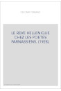 LE REVE HELLENIQUE CHEZ LES POETES PARNASSIENS. (1928).