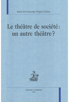 LE THEATRE DE SOCIETE : UN AUTRE THEATRE ?