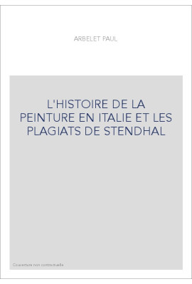 L'HISTOIRE DE LA PEINTURE EN ITALIE ET LES PLAGIATS DE STENDHAL