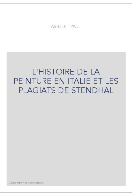 L'HISTOIRE DE LA PEINTURE EN ITALIE ET LES PLAGIATS DE STENDHAL