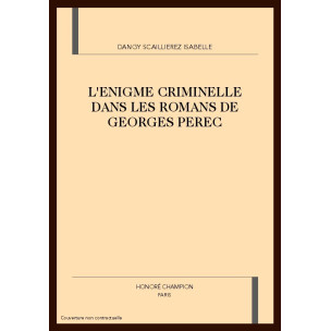 L'ENIGME CRIMINELLE DANS LES ROMANS DE GEORGES PEREC