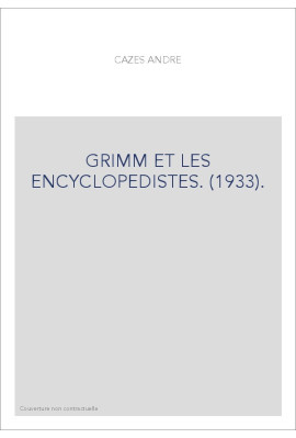 GRIMM ET LES ENCYCLOPEDISTES. (1933).