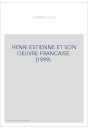 HENRI ESTIENNE ET SON OEUVRE FRANCAISE. (1899).