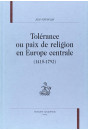 TOLERANCE OU PAIX DE RELIGION EN EUROPE CENTRALE A L'EPOQUE MODERNE (1415-1792).
