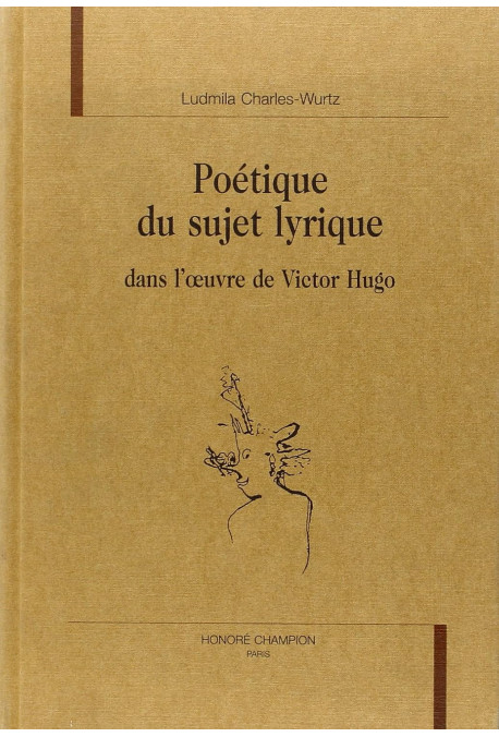 POETIQUE DU SUJET LYRIQUE DANS L'OEUVRE DE VICTOR HUGO.
