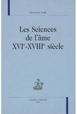 LES SCIENCES DE L'AME. XVIE - XVIIIE SIECLES