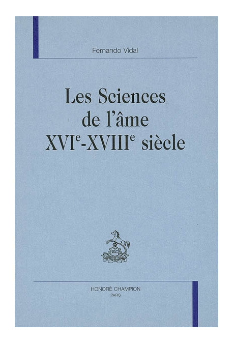 LES SCIENCES DE L'AME. XVIE - XVIIIE SIECLES
