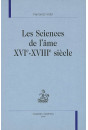 LES SCIENCES DE L'AME. XVIE - XVIIIE SIECLES