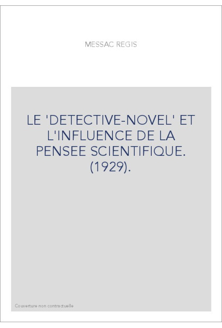 LE 'DETECTIVE-NOVEL' ET L'INFLUENCE DE LA PENSEE SCIENTIFIQUE. (1929).