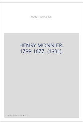 HENRY MONNIER. 1799-1877. (1931).