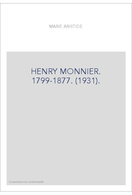 HENRY MONNIER. 1799-1877. (1931).