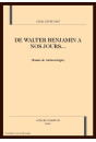 DE WALTER BENJAMIN A NOS JOURS... (ESSAIS DE TRADUCTOLOGIE)