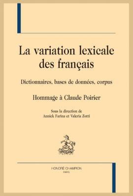 LA VARIATION LEXICALE DES FRANÇAIS. DICTIONNAIRES, BASES DE DONNÉES, CORPUS