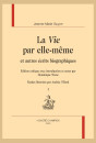 LA VIE PAR ELLE-MÊME ET AUTRES ÉCRITS BIOGRAPHIQUES