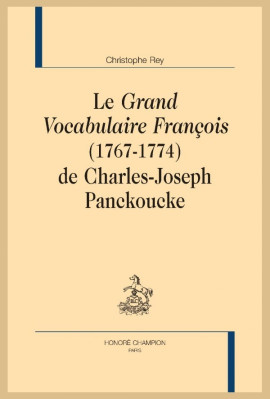 LE GRAND VOCABULAIRE FRANÇOIS (1767-1774) DE CHARLES-JOSEPH PANCKOUCKE