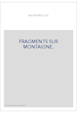 FRAGMENTS SUR MONTAIGNE.