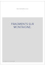 FRAGMENTS SUR MONTAIGNE.
