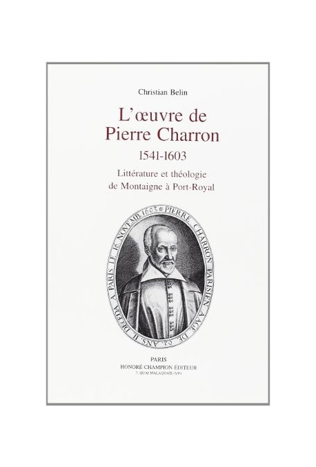L'OEUVRE DE PIERRE CHARRON 1541-1603