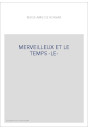 MERVEILLEUX ET LE TEMPS -LE-